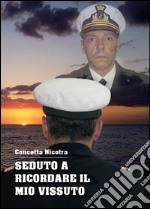 Seduto a ricordare il mio vissuto libro