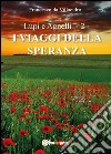 I viaggi della speranza. Lupi e agnelli. Vol. 2 libro di Da Villacidro Francesco