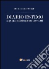 Diario estimo. Appunti politicamente scorretti libro