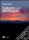 Carosello notturno libro di Cestari Sergio