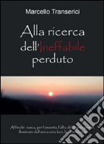 Alla ricerca dell'ineffabile perduto libro