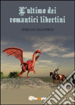 L'ultimo dei romantici libertini libro