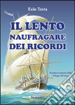 Il lento naufragare dei ricordi. Trilogia del mare libro