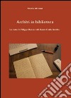 Archivi in biblioteca. Le carte di Filippo Rossi e del Conte Carlo Gamba libro