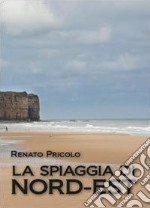 La spiaggia di Nord-Est libro