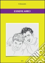 Essere amici libro