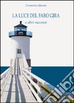 La luce del faro gira e altri racconti