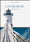 La luce del faro gira e altri racconti libro di Quarta Costantino