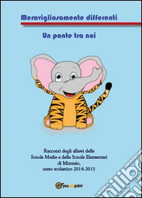 Meravigliosamente differenti. Un ponte tra noi