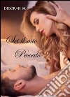 Sei il mio peccato. Hearts on fire libro