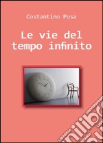 Le vie del tempo infinito libro