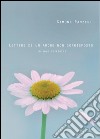 Lettere di un amore non corrisposto (o solo sofferto) libro