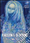 Racconti di donne libro di Capasso Emilia