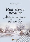 Una storia ucraina. Nata in un paese che non c'è libro di Sanguineti Patrizia