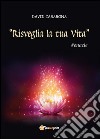 Risveglia la tua vita libro