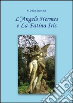 L'angelo Hermes e la fatina Iris libro