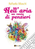 Nell'aria un vento di pensieri libro