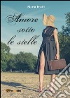 Amore sotto le stelle libro