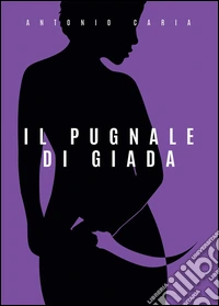 Il pugnale di giada libro
