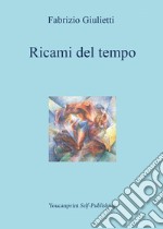 Ricami del tempo libro