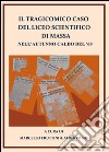 Il tragicomico caso del liceo scientifico di Massa nell'autunno caldo del '69 libro