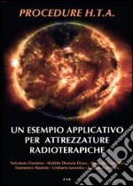 Procedure H.T.A. Un esempio applicativo per attrezzature radioterapiche libro