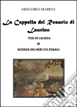 Gli interventi decorativi della Cappella del Rosario di Laurino libro