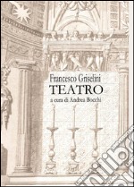 Francesco Griselini. Teatro libro