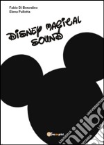 Disney magical sound. Ediz. illustrata libro