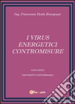 I virus energetici. Contromisure libro