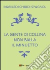 La gente di collina non balla il minuetto libro