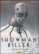 Un eroe senza cuore. Showman Killer. Vol. 1