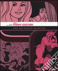 Penny Century. Love and rockets collection. Locas. Vol. 4 libro