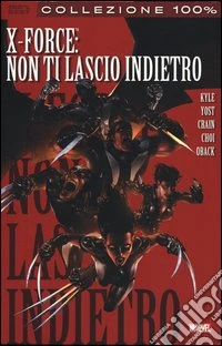 Non ti lascio indietro. X-Force. Vol. 3 libro