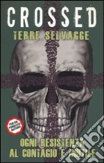 Terre selvagge. Crossed. Vol. 4 libro