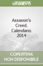 Assassin's Creed. Calendario 2014 libro