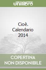 Cioè. Calendario 2014 libro