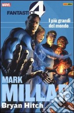 I più grandi del mondo. Fantastici quattro. Mark Millar collection. Vol. 1 libro