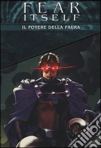 Fear itself. Il potere della paura libro