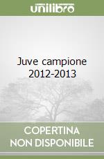 Juve campione 2012-2013 libro