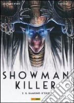 Il bambino d'oro. Showman Killer. Vol. 2