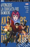 La crociata dei bambini. Avengers libro