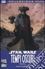 Blue Harvest. Star Wars. Tempi oscuri. Vol. 4 libro