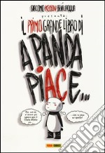 Il primo grande libro di: «A Panda piace» libro