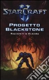 Progetto Blackstone. Racconti di guerra. Starcraft II libro