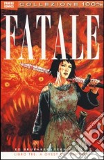 Fatale. Vol. 3: A ovest dell'inferno