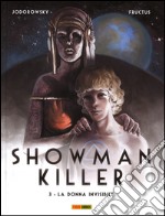 La donna invisibile. Showman Killer. Vol. 3