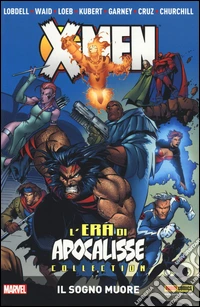 L'era di apocalisse collection. X-Men. Vol. 1: Il sogno muore libro
