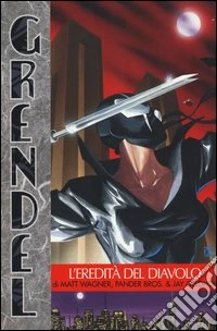 L'eredità del diavolo. Grendel. Vol. 4 libro