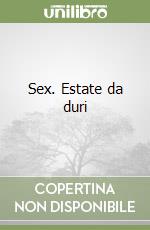 Sex. Estate da duri libro